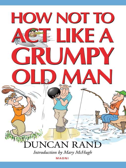 Title details for How Not to Act Like a Grumpy Old Man by Duncan Rand - Available